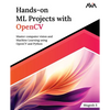 Hands-on ML Projects with OpenCV: Master computer vision and Machine Learning using OpenCV and Python - Paperback