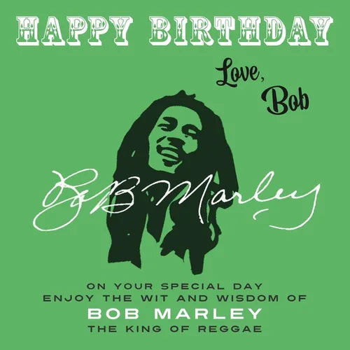 Happy Birthday-Love, Bob: On Your Special Day, Enjoy the Wit and Wisdom of Bob Marley, the King of Reggae - Paperback