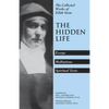 The Hidden Life: Hagiographic Essays, Meditations, and Spiritual Texts - Paperback