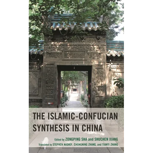 The Islamic-Confucian Synthesis in China - Hardcover