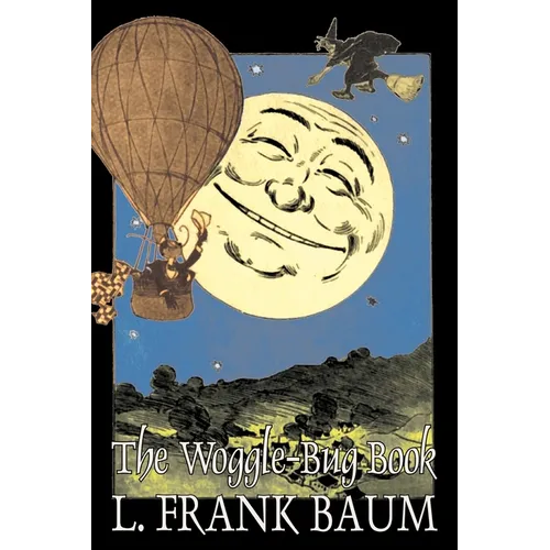 The Woggle-Bug Book by L. Frank Baum, Fiction, Fantasy, Fairy Tales, Folk Tales, Legends & Mythology - Paperback
