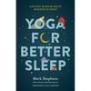 Yoga for Better Sleep: Ancient Wisdom Meets Modern Science - Paperback