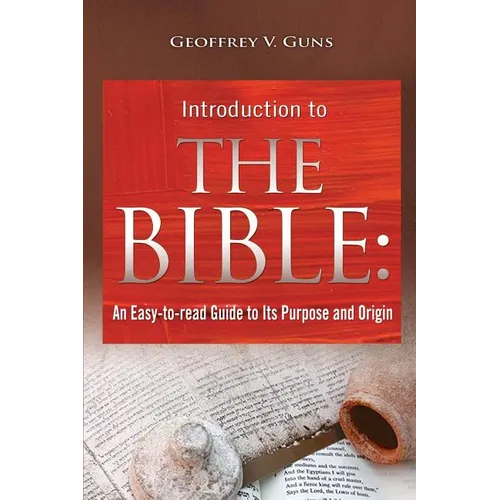 The Bible: An Easy-to-read Guide to Its Purpose and Origin - Paperback