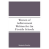Women of Achievement: Written for the Fireside Schools - Paperback