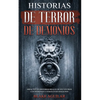 Historias de Terror de Demonios: Impactantes Historias Reales de Encuentros con Demonios y Otros Entes Malignos - Paperback