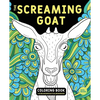 The Screaming Goat Coloring Book: The Screaming Goat Coloring Book: A Funny, Stress Relieving Adult Coloring Gag Gift for Goat Lovers with a Weird Sen - Paperback