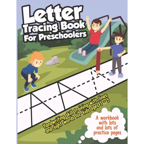 Letter Tracing Book for Preschoolers: Handwriting Skills Training with Lines and Sight Words - Learning to Write the Alphabet, for Kids ages 3-5 (abc - Paperback