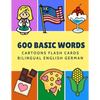 600 Basic Words Cartoons Flash Cards Bilingual English German: Easy learning baby first book with card games like ABC alphabet Numbers Animals to prac - Paperback