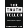 The Truth Teller: The Truth Behind Our Masks - Paperback