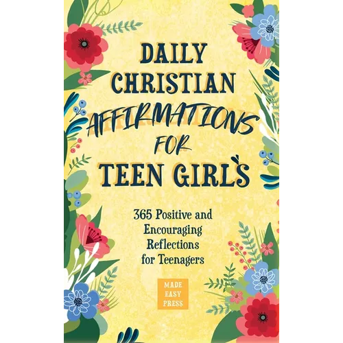 Daily Christian Affirmations for Teen Girls: 365 Positive and Encouraging Reflections for Teenagers - Hardcover