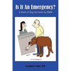 Is It An Emergency? A Book of Dog Cartoons by RMM - Paperback