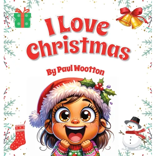 I Love Christmas: A cute, funny, rhyming picture book for kids and the whole family - Hardcover