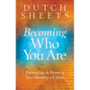 Becoming Who You Are: Embracing the Power of Your Identity in Christ - Paperback