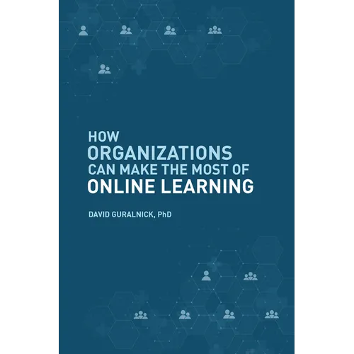 How Organizations Can Make the Most of Online Learning - Paperback