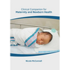 Clinical Companion for Maternity and Newborn Health - Hardcover