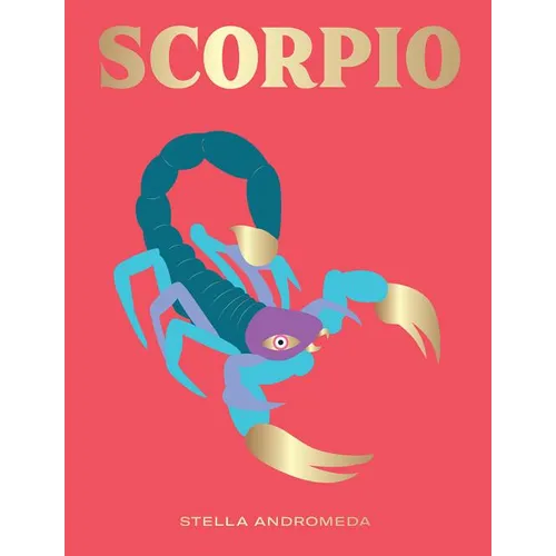 Scorpio: Harness the Power of the Zodiac (Astrology, Star Sign) - Hardcover