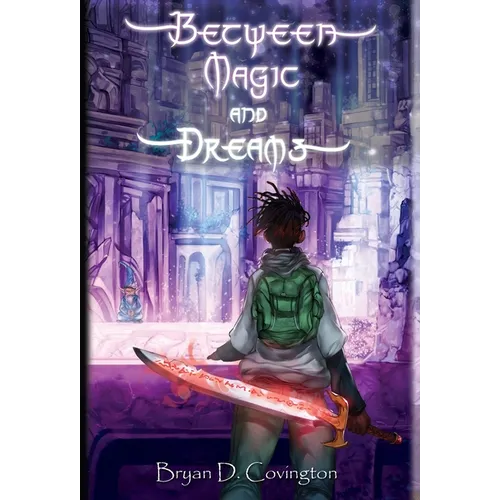 Between Magic and Dreams - Hardcover
