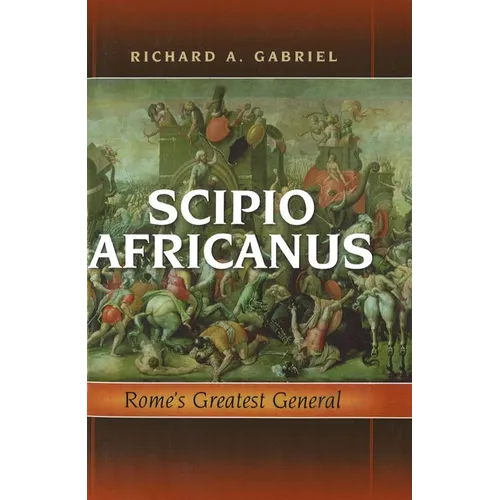 Scipio Africanus: Rome's Greatest General - Hardcover