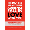 How to Make Your Audience Fall in Love with You - Paperback