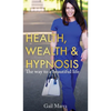 Health, Wealth & Hypnosis - Hardcover
