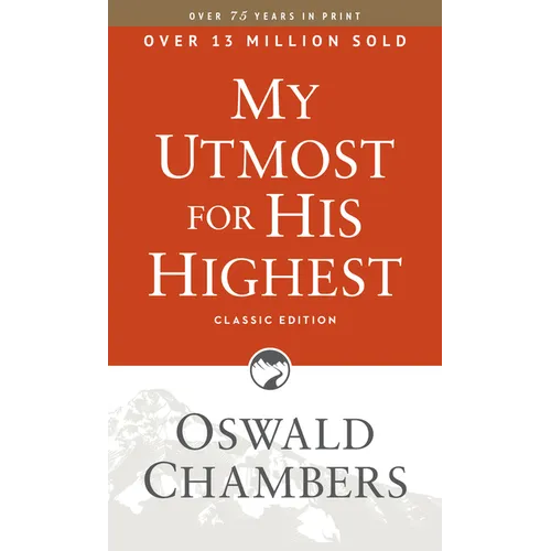 My Utmost for His Highest: Classic Language Paperback (a Daily Devotional with 366 Bible-Based Readings) - Paperback