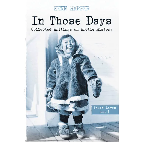 In Those Days: Inuit Lives - Paperback