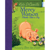 Mercy Watson Thinks Like a Pig: (A Funny and Heartwarming Chapter Book about a Lovable, Toast-Eating Pig - Perfect for Early Readers and Kids Ages 5-7 - Hardcover