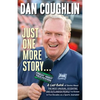 Just One More Story: A Last Batch of Stories about the Most Unusual, Eccentric and Outlandish People I've Known in Five Decades as a Sports Journalist - Paperback