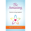 Be Amazing: Tools for Living INspired - Paperback