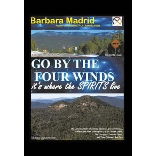 Go by the Four Winds: It's Where the Spirits Live - Hardcover