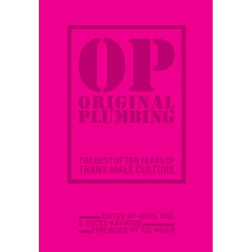 Original Plumbing: The Best of Ten Years of Trans Male Culture - Paperback