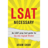 LSAT Necessary: An LSAT prep test guide for the non-logical thinker - Paperback