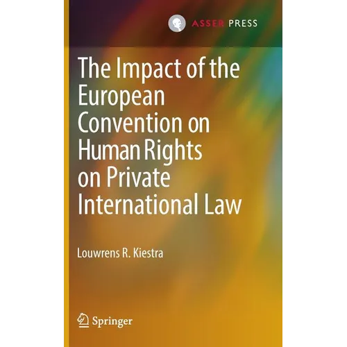 The Impact of the European Convention on Human Rights on Private International Law - Hardcover