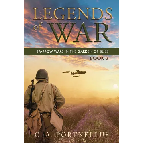 Legends of War: Book 2 of Sparrow Wars in the Garden of Bliss: A La Barre Family Saga - Paperback
