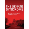 The Senate Syndrome: The Evolution of Procedural Warfare in the Modern U.S. Senate Volume 12 - Hardcover