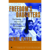 Freedom's Daughters: The Unsung Heroines of the Civil Rights Movement from 1830 to 1970 - Paperback