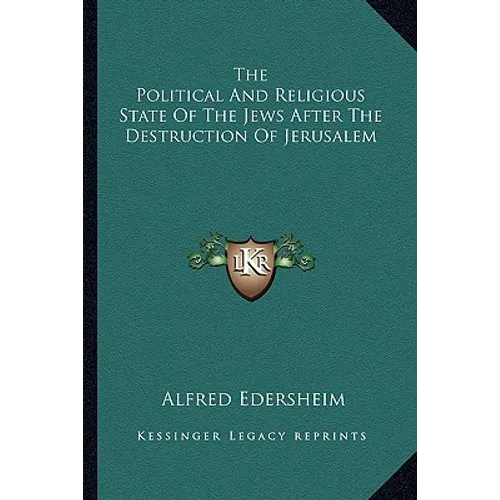 The Political And Religious State Of The Jews After The Destruction Of Jerusalem - Paperback
