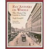 San Antonio on Wheels: The Alamo City Learns to Drive - Paperback