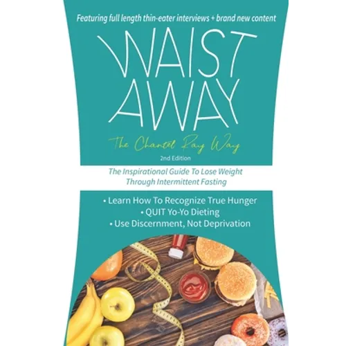 Waist Away: The Inspirational Guide to Lose Weight Through Intermittent Fasting - Paperback