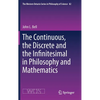 The Continuous, the Discrete and the Infinitesimal in Philosophy and Mathematics - Hardcover