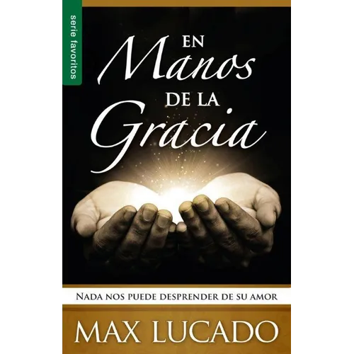 En Manos de la Gracia - Serie Favoritos = In the Grip of Grace - Paperback