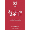 Sir James Melville: Scottish Ambassador - Paperback