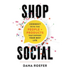 Shop Social: Connect with the People + Products that Support Your Best Life - Hardcover