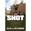 The Shot: The Harrowing Journey of a Marine in the War on Terror - Hardcover