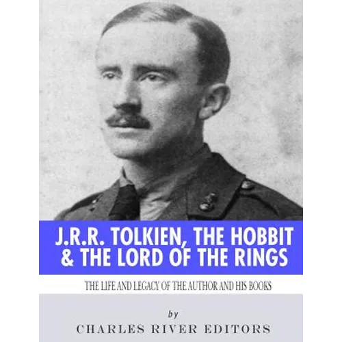 J.R.R. Tolkien, The Hobbit & The Lord of the Rings: The Life and Legacy of the Author and His Books - Paperback