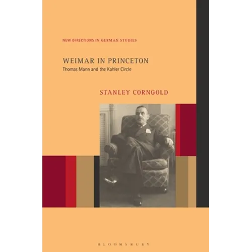 Weimar in Princeton: Thomas Mann and the Kahler Circle - Hardcover