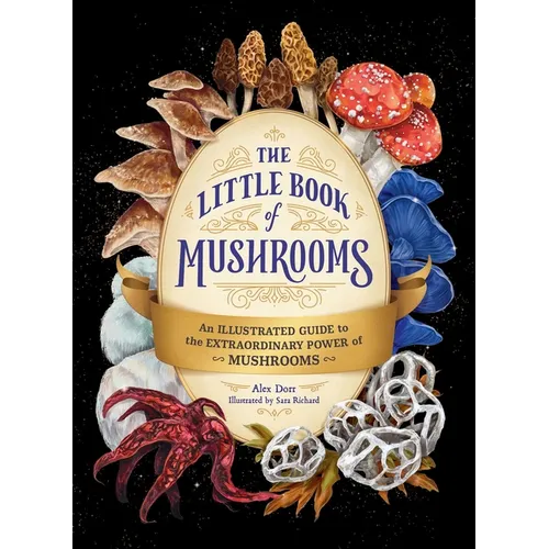 The Little Book of Mushrooms: An Illustrated Guide to the Extraordinary Power of Mushrooms - Hardcover