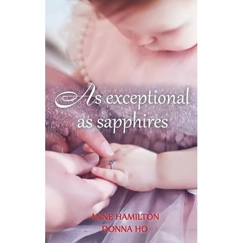 As Exceptional As Sapphires: The Mother's Blessing and God's Favour Towards Women III - Paperback