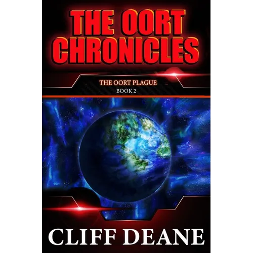 The Oort Plague: The Oort Chronicles: Book 2: A Pandemic Apocalypse - Paperback