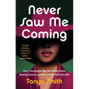 Never Saw Me Coming: How I Outsmarted the FBI and the Entire Banking System--And Pocketed $40 Million - Hardcover